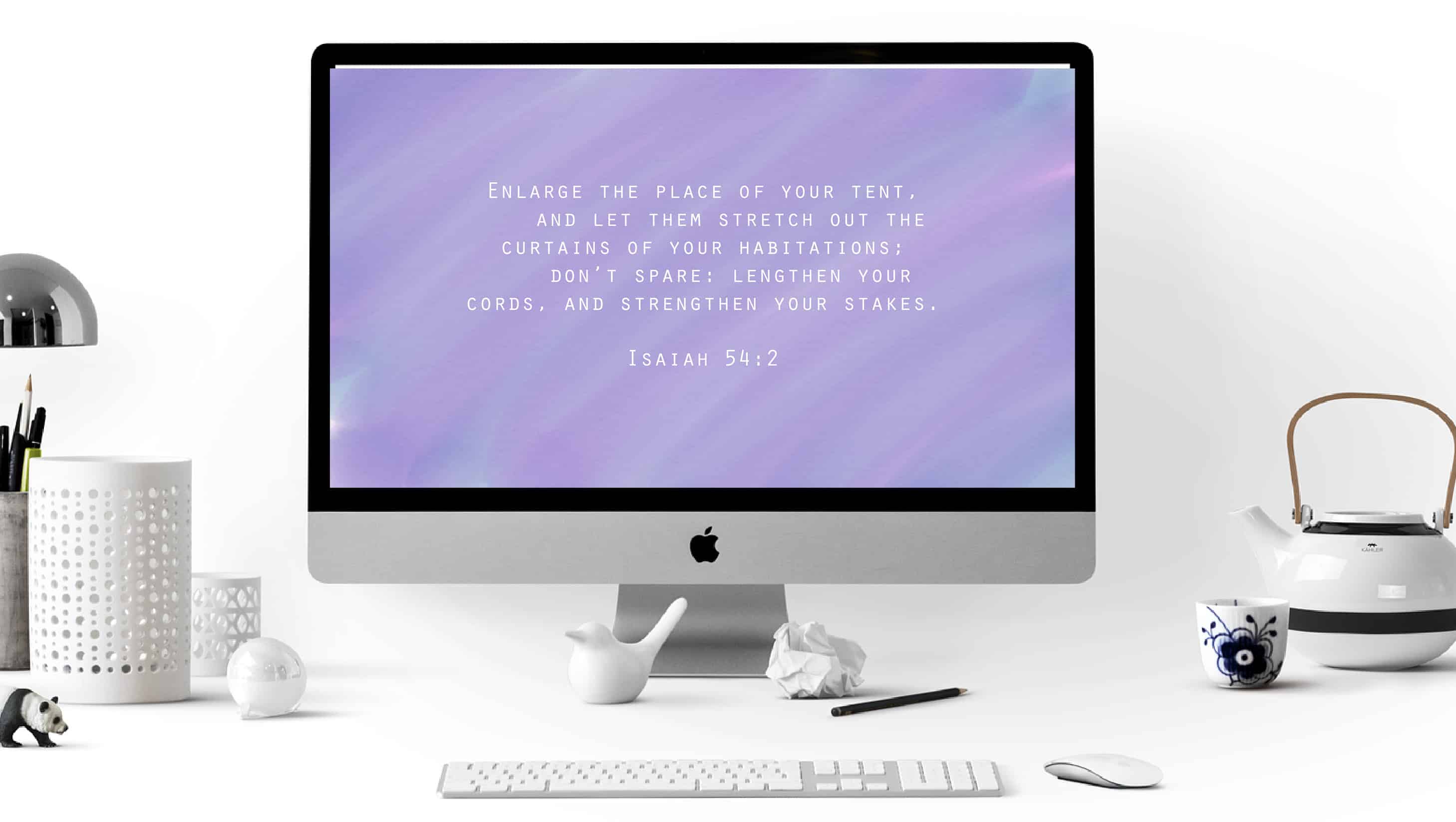 Enlarge Your Tent – Isaiah 54:2 – Bible Verse Desktop Wallpaper