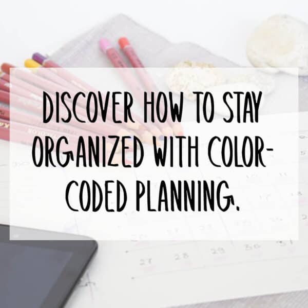 Discover how to stay organized with color-coded planning.
